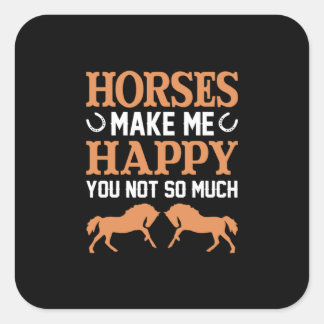 Equestrian Gift | Horses Make Me Happy Square Sticker