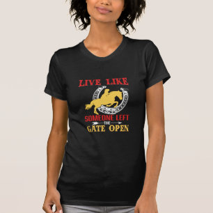 Equestrian Gift Live Like Someone Left T-Shirt