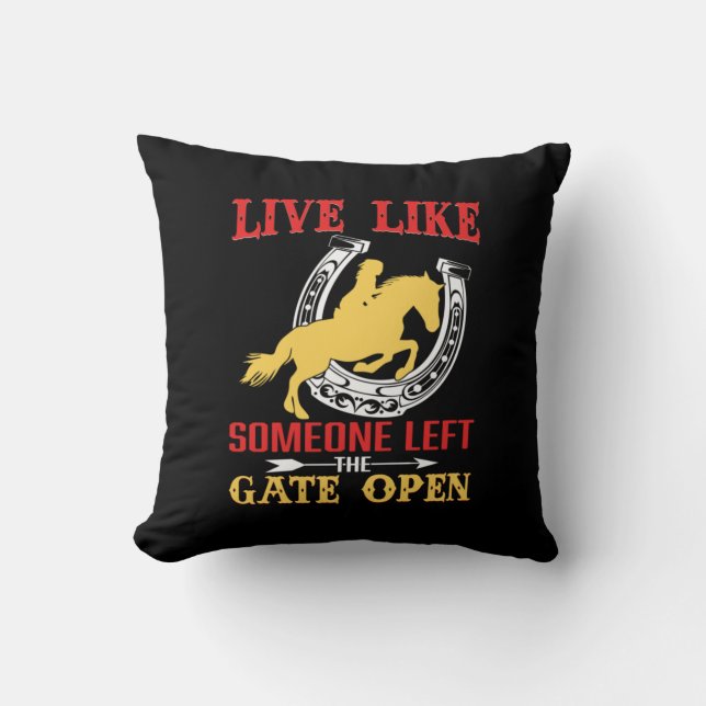 Equestrian Gift | Live Like Someone Left Throw Pillow (Front)