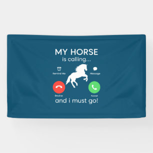 Equestrian Gift My Horse Is Calling Banner