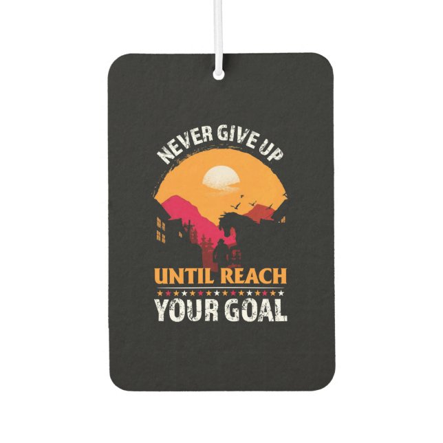 Equestrian Gift | Never Give Up Until Reach Air Freshener (Front)