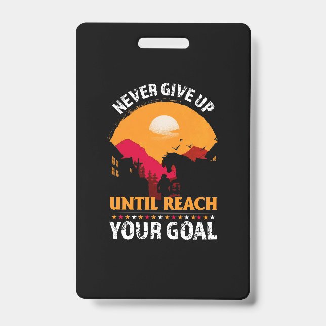 Equestrian Gift | Never Give Up Until Reach Badge (Front)