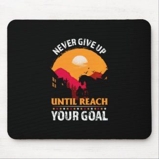 Equestrian Gift | Never Give Up Until Reach Mouse Pad