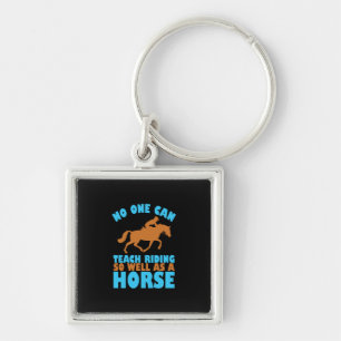 Equestrian Gift No One Can Teach Riding Keychain