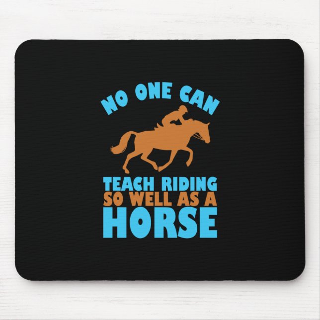 Equestrian Gift | No One Can Teach Riding Mouse Pad (Front)