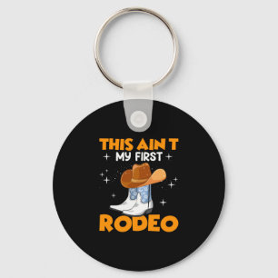 Equestrian Gift This Aint My First Rodeo Keychain