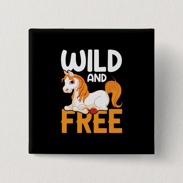 Equestrian Gift | Wild And Free 2 Inch Square Button (Front)