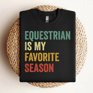 Equestrian Is My Favourite Season Equestrian Lover T-Shirt