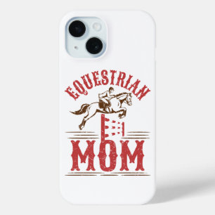 Equestrian Mom Horse Show Rider Mother's Day iPhone 15 Case
