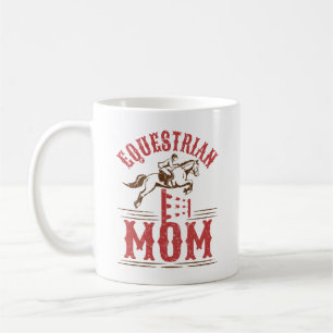 Equestrian Mom Horse Show Rider Mother's Day Coffee Mug