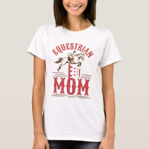 Equestrian Mom Horse Show Rider Mother's Day T-Shirt