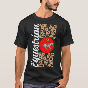Equestrian Mom Motheru2019s Day Equestrian Sport T-Shirt