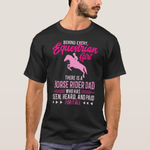 Equestrian Rider Daughter Horse Show Rider Dad Id T-Shirt