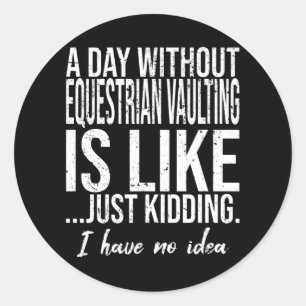 Equestrian Vaulting funny gift idea Classic Round Sticker