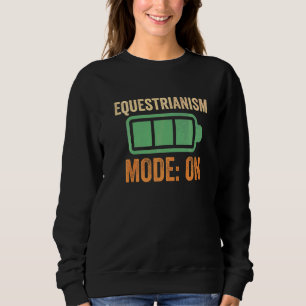Equestrianism Mode On Battery Sweatshirt