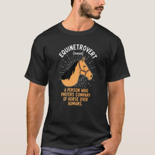 Equinetrovert Definition Saying Meme Horse T-Shirt