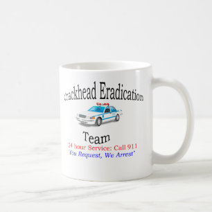 Équipe d'éradication de Crackhead - tasse de café