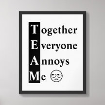 EQUIPE Ensemble Tout Le Monde M'Annoys Poster Typo
