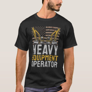 Equipment Operator Construction Worker & Construct T-Shirt