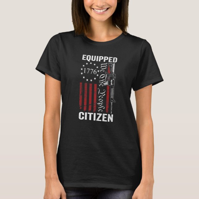 Equipped Citizen - 2nd Amendment Pro Guns AR15 Gun T-Shirt (Front)