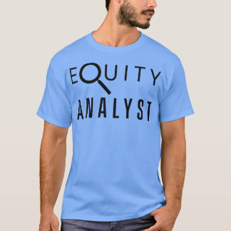 Equity Analyst Stock Analysis Trader Trading 11 T-Shirt