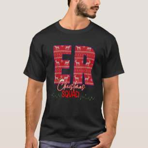 ER Christmas Squad Nurse Appreciation Matching T S T-Shirt