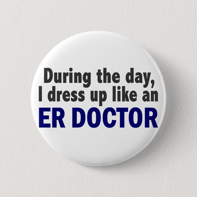 ER Doctor During The Day 2 Inch Round Button (Front)