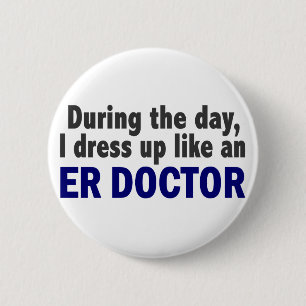 ER Doctor During The Day 2 Inch Round Button