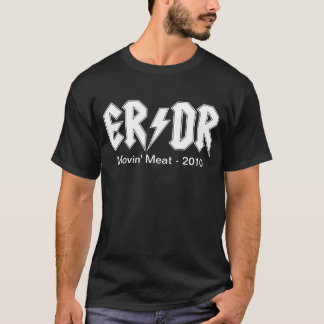 ER/DR "Movin' Meat" on Dark (M/W/C) T-Shirt