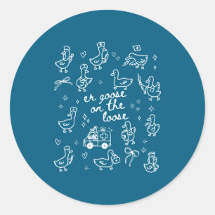 Er Goose Loose Emergency Department Classic Round Sticker