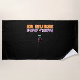 ER Nurse Boo Crew Emergency Room Nurse Halloween C Beach Towel