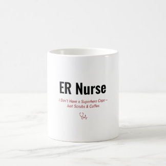 ER Nurse Funny Gift — I Don't Have a Superhero Cap Coffee Mug