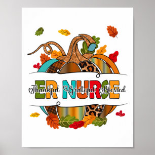 Er Nurse Gift Thankful Grateful Blessed Pumpkin Au Poster