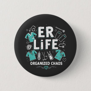 ER Nurse Organized chaos Funny Healthcare Nursing 2 Inch Round Button