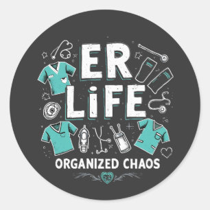 ER Nurse Organized chaos Funny Healthcare Nursing Classic Round Sticker