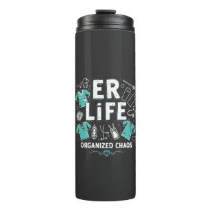 ER Nurse Organized chaos Funny Healthcare Nursing Thermal Tumbler