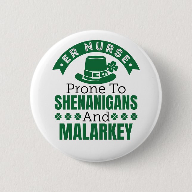 ER Nurse Prone to Shenanigans St Patricks Day  2 Inch Round Button (Front)