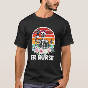 ER Nurse Skeleton Emergency Room Nurse ER Nursing T-Shirt