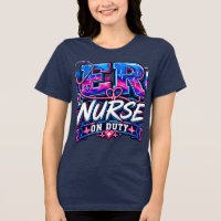 ER Nurse the n duty T-Shirt