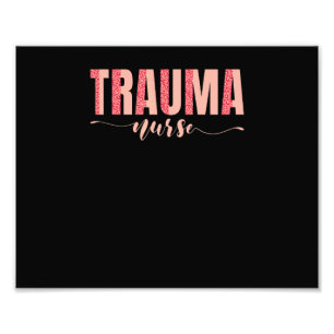 ER Nurse Trauma Center Trauma Nurse Photo Print
