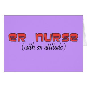 ER Nurse (With An Attitude)