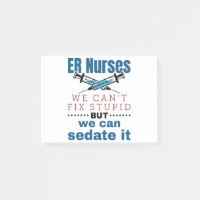 ER Nurses We Can't Fix Stupid But We Can Sedate It