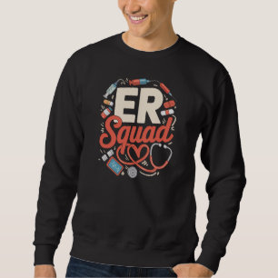 ER Squad T-Shirt – Emergency Room Team Apparel Sweatshirt