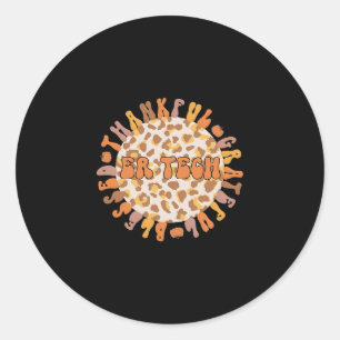 Er Tech Thanksgiving Emergency Room Tech Er Tech Classic Round Sticker