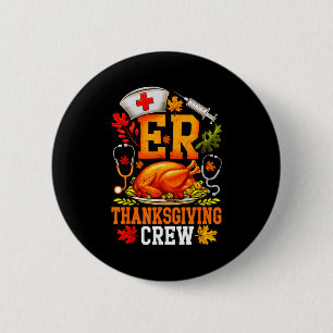 Er Thanksgiving Crew Nurse Emergency Room Register 2 Inch Round Button