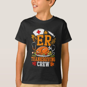 Er Thanksgiving Nurse Crew Emergency Room Icu Er N T-Shirt