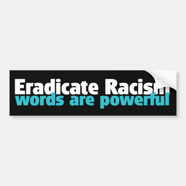ERADICATE RACISM BUMPER STICKER (Front)