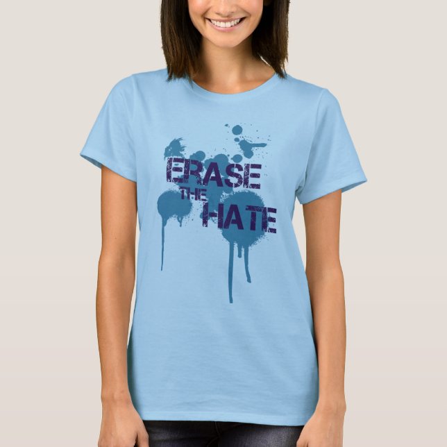 erase the hate T-Shirt (Front)