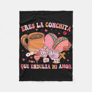 Eres La Conchita Que Endulza Mi Amor Mexican Valen Fleece Blanket