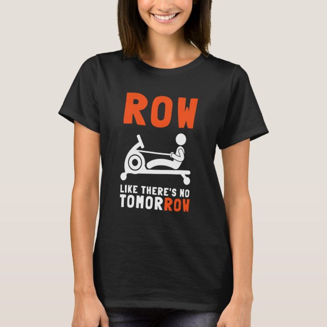 Erg Ergometer And Rowing Exercise Machine Rowing W T-Shirt (Front)